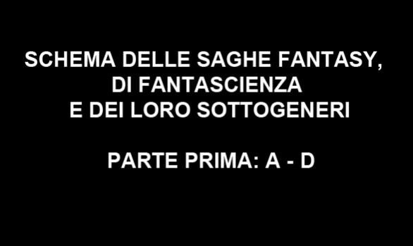 schema-saghe-fantasy-fantascienza-parte-prima-A-D