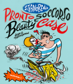 Anteprima Booksblog: Pronto Soccorso & Beauty Case, di Stefano Benni e Francesca Ghermanti