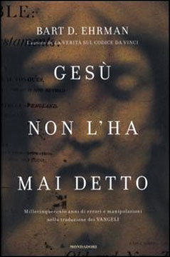 Cosa ha veramente detto Gesù? Un saggio di Bart D. Ehrman