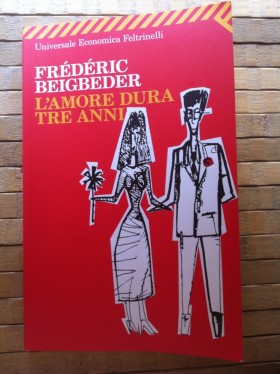 L'Amore dura tre anni di Frédéric Beigbeder