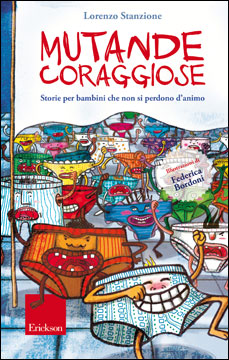Storie per bambini che non si perdono d'animo: Mutande coraggiose, di Lorenzo Stanzione
