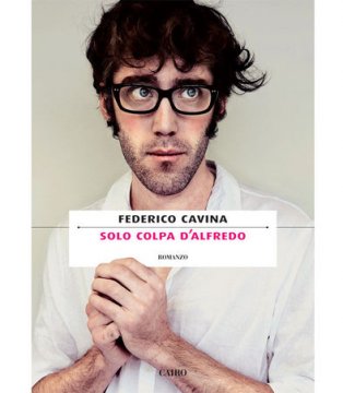 Solo colpa d'Alfredo, di Federico Cavina