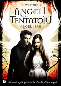 Angeli tentatori. Angel fire, di L. A. Weatherly. Proseguono le avventure di Willow