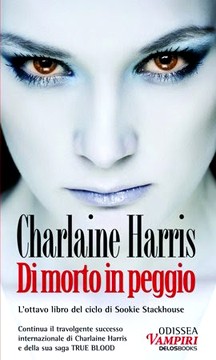 di_morto_in_peggio_charlaine_harris_odissea_vampiri_delos_books