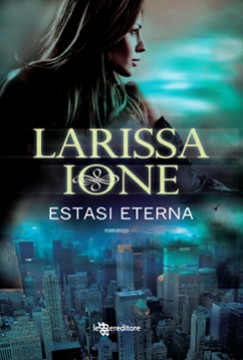 Estasi eterna, di Larissa Ione. Quarto volume per Demonica