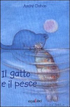 Il gatto e il pesce, di Andrè Dahan