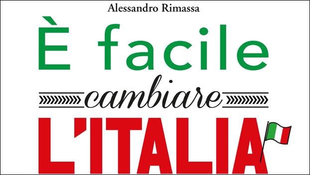 È facile cambiare l’Italia se sai come farlo