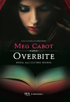 Meg Cabot - Insatiable vol.02. Overbite.Sfida all’ultimo morso (2012)